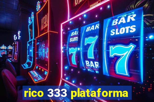 rico 333 plataforma